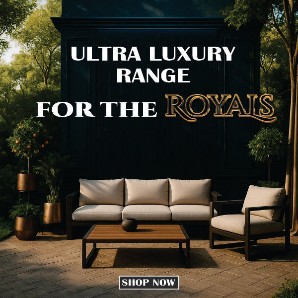 Ultra Luxury Range - For The ROYALS